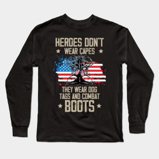 Hero Don't Wear Capes They Wear Dog Tags And Combat Boots Long Sleeve T-Shirt